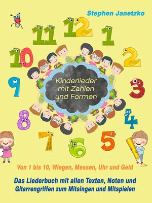 cover image of Kinderlieder mit Zahlen und Formen--Von 1 bis 10, Wiegen, Messen, Uhr und Geld